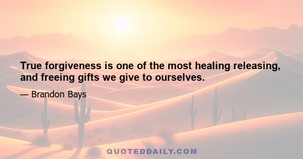 True forgiveness is one of the most healing releasing, and freeing gifts we give to ourselves.