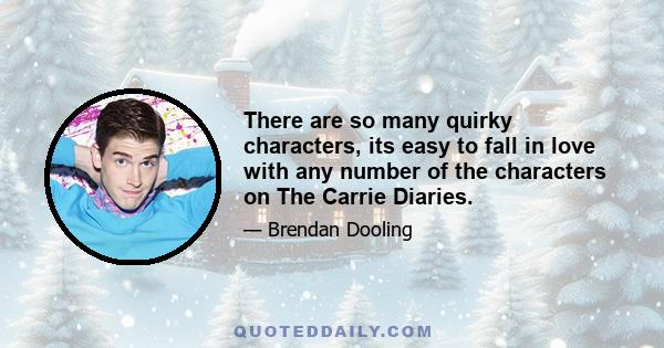 There are so many quirky characters, its easy to fall in love with any number of the characters on The Carrie Diaries.