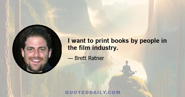 I want to print books by people in the film industry.