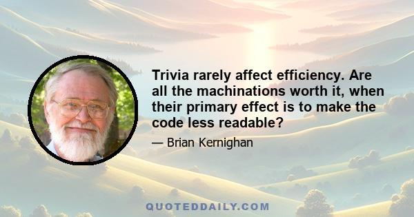 Trivia rarely affect efficiency. Are all the machinations worth it, when their primary effect is to make the code less readable?