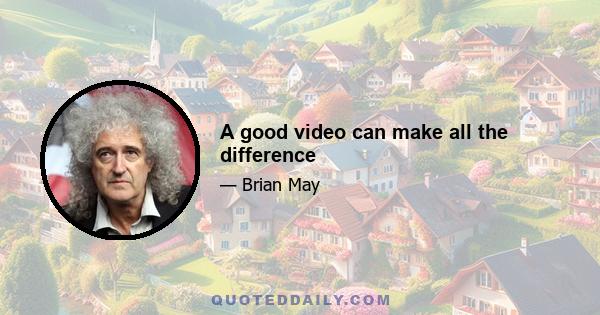 A good video can make all the difference