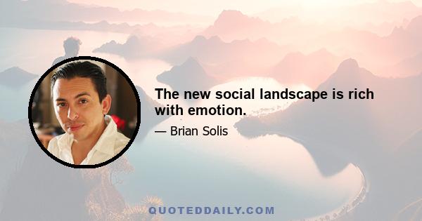 The new social landscape is rich with emotion.