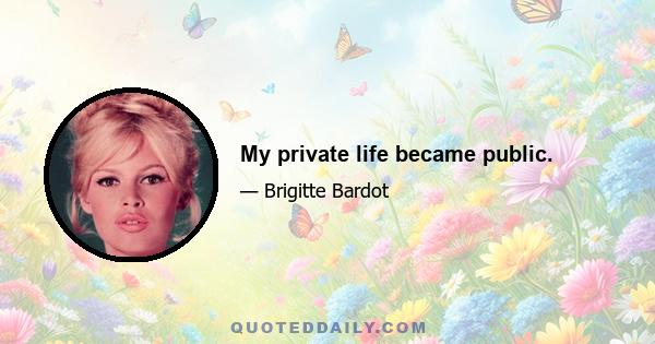 My private life became public.