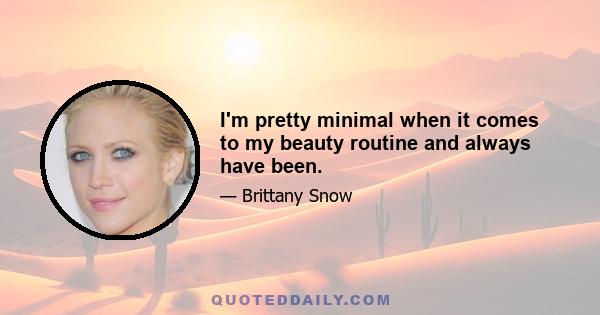 I'm pretty minimal when it comes to my beauty routine and always have been.