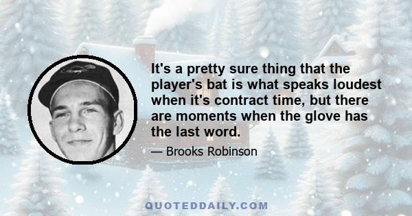 It's a pretty sure thing that the player's bat is what speaks loudest when it's contract time, but there are moments when the glove has the last word.