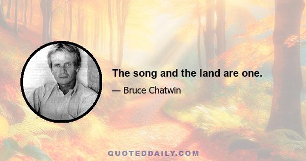 The song and the land are one.