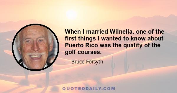 When I married Wilnelia, one of the first things I wanted to know about Puerto Rico was the quality of the golf courses.