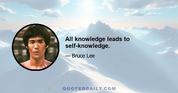 All knowledge leads to self-knowledge.