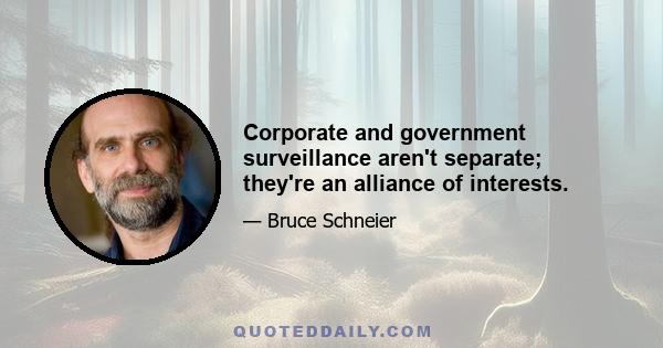 Corporate and government surveillance aren't separate; they're an alliance of interests.