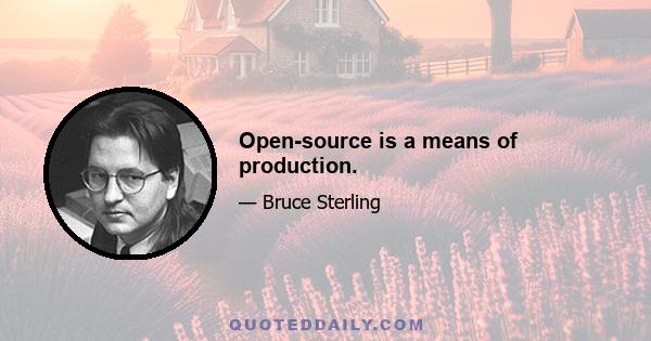 Open-source is a means of production.