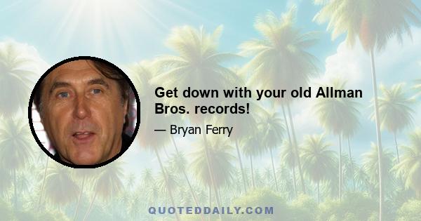 Get down with your old Allman Bros. records!