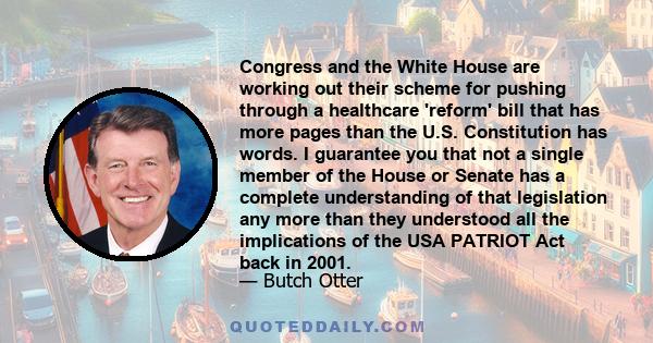 Congress and the White House are working out their scheme for pushing through a healthcare 'reform' bill that has more pages than the U.S. Constitution has words. I guarantee you that not a single member of the House or 