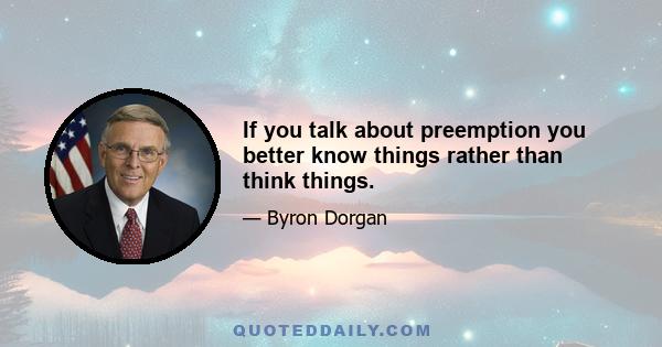 If you talk about preemption you better know things rather than think things.