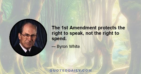 The 1st Amendment protects the right to speak, not the right to spend.