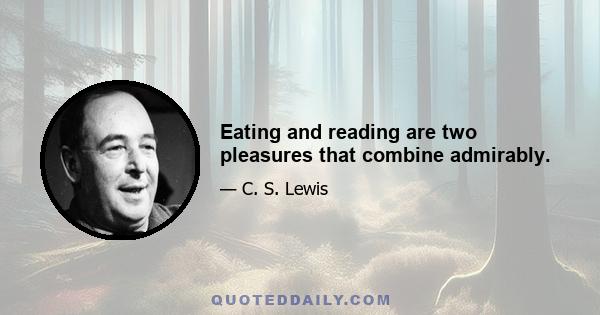 Eating and reading are two pleasures that combine admirably.