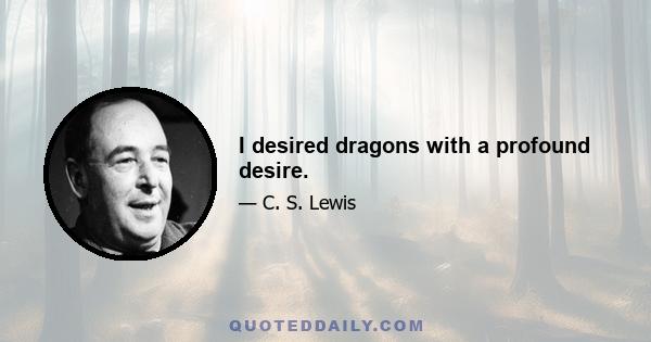 I desired dragons with a profound desire.