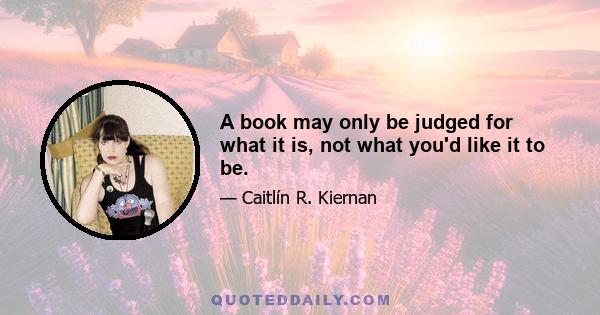 A book may only be judged for what it is, not what you'd like it to be.