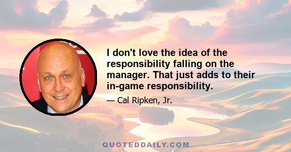 I don't love the idea of the responsibility falling on the manager. That just adds to their in-game responsibility.