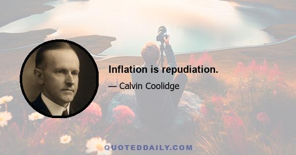 Inflation is repudiation.