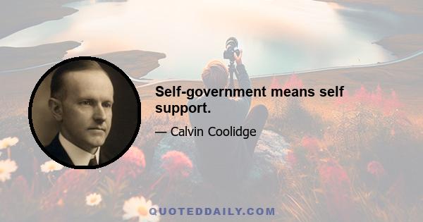 Self-government means self support.