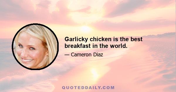 Garlicky chicken is the best breakfast in the world.