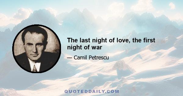 The last night of love, the first night of war