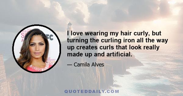 I love wearing my hair curly, but turning the curling iron all the way up creates curls that look really made up and artificial.