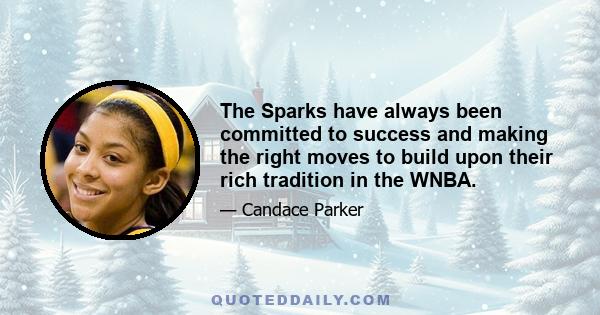 The Sparks have always been committed to success and making the right moves to build upon their rich tradition in the WNBA.