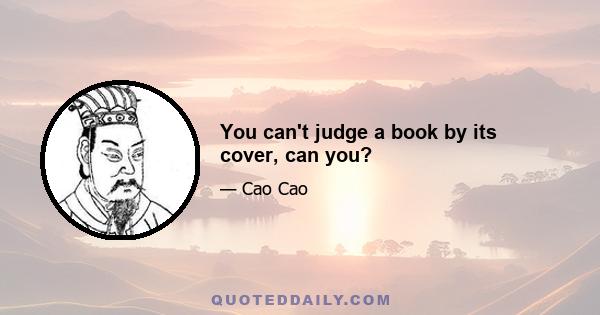 You can't judge a book by its cover, can you?