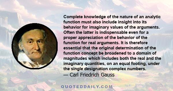 Complete knowledge of the nature of an analytic function must also include insight into its behavior for imaginary values of the arguments. Often the latter is indispensable even for a proper appreciation of the