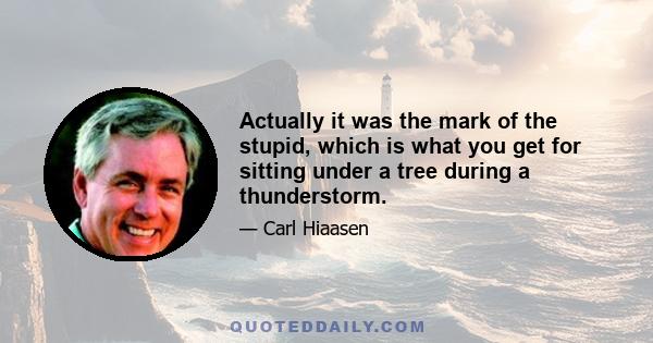 Actually it was the mark of the stupid, which is what you get for sitting under a tree during a thunderstorm.