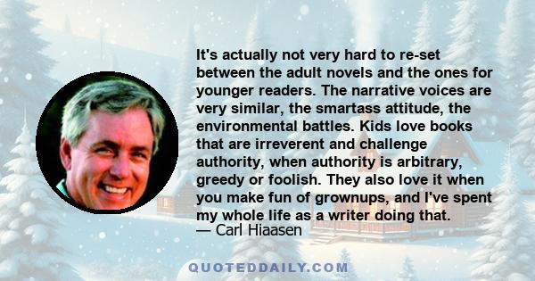 It's actually not very hard to re-set between the adult novels and the ones for younger readers. The narrative voices are very similar, the smartass attitude, the environmental battles. Kids love books that are