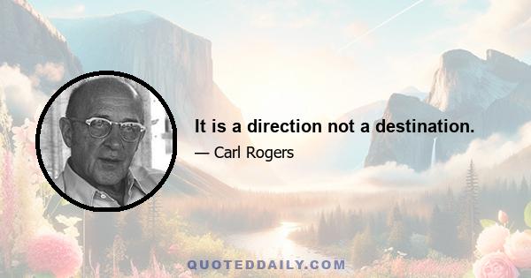 It is a direction not a destination.