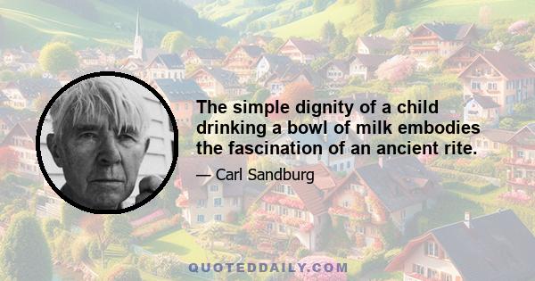 The simple dignity of a child drinking a bowl of milk embodies the fascination of an ancient rite.