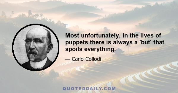 Most unfortunately, in the lives of puppets there is always a 'but' that spoils everything.