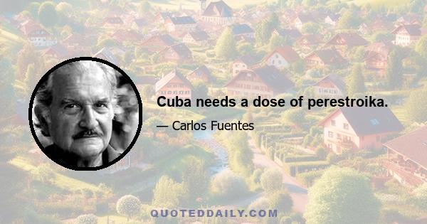 Cuba needs a dose of perestroika.