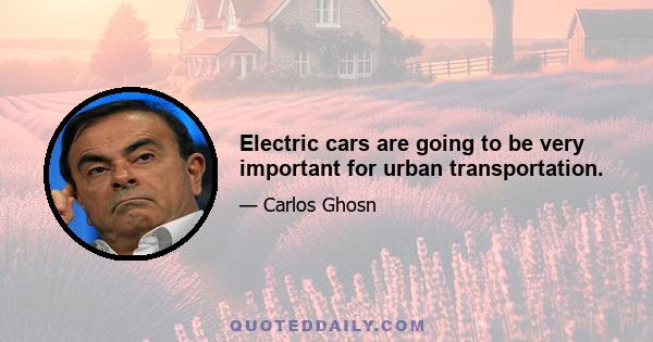 Electric cars are going to be very important for urban transportation.