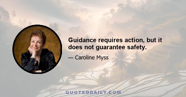 Guidance requires action, but it does not guarantee safety.