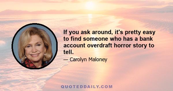 If you ask around, it's pretty easy to find someone who has a bank account overdraft horror story to tell.