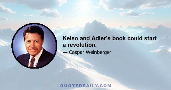 Kelso and Adler's book could start a revolution.