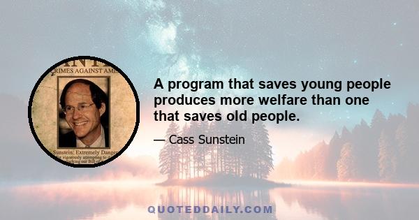 A program that saves young people produces more welfare than one that saves old people.