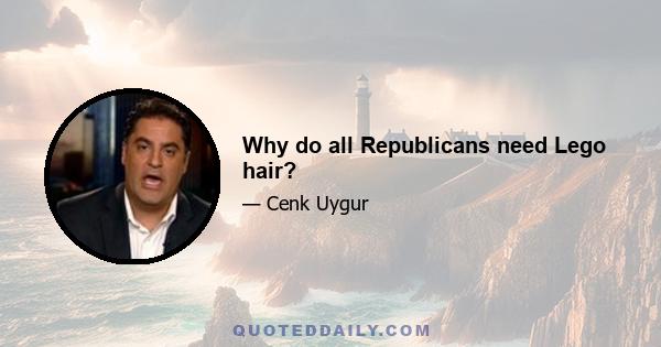 Why do all Republicans need Lego hair?