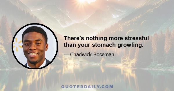 There's nothing more stressful than your stomach growling.