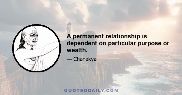 A permanent relationship is dependent on particular purpose or wealth.