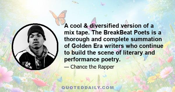 A cool & diversified version of a mix tape. The BreakBeat Poets is a thorough and complete summation of Golden Era writers who continue to build the scene of literary and performance poetry.