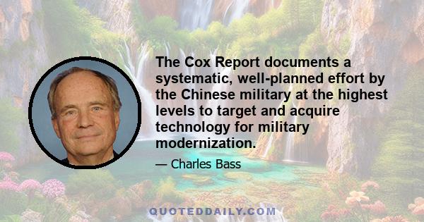 The Cox Report documents a systematic, well-planned effort by the Chinese military at the highest levels to target and acquire technology for military modernization.