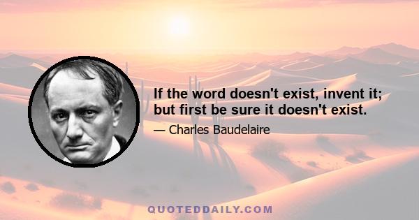 If the word doesn't exist, invent it; but first be sure it doesn't exist.