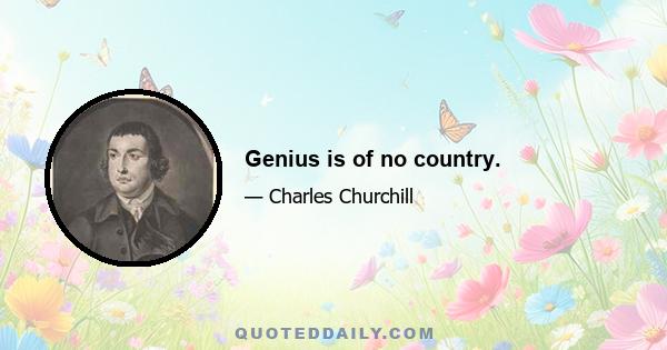 Genius is of no country.