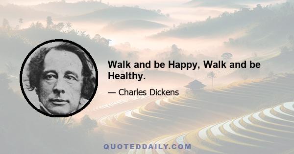 Walk and be Happy, Walk and be Healthy.