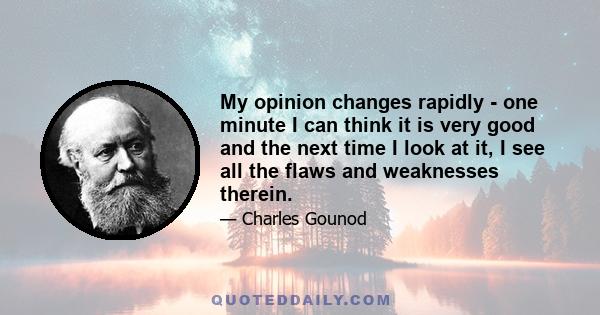 My opinion changes rapidly - one minute I can think it is very good and the next time I look at it, I see all the flaws and weaknesses therein.